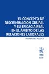 El concepto de discriminación grupal y su eficacia real en el ámbito de la relaciones laborales | 9788410568600 | Portada