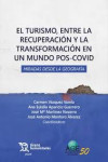 El turismo, entre la recuperación y la transformación en un mundo Pos-Covid. Miradas desde la geografía | 9788411831956 | Portada