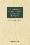 La contratación bancaria: abusividad y reequilibrio de intereses. Las condiciones generales de la contratación y la jurisprudencia como elementos configuradores de la contratación bancaria | 9788410788060 | Portada