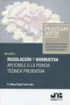 Regulación y normativa aplicable a la pericia técnica preventiva. Libro I. Especialización pericial en prevención laboral y seguridad integral | 9788410448100 | Portada