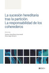 La sucesión hereditaria tras la partición. Responsabilidad de los coherederos | 9788490907399 | Portada