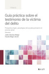 Guía práctica sobre el testimonio de la víctima del delito. Perspectiva legal y psicológica de la prueba pericial en el proceso penal | 9788410292291 | Portada