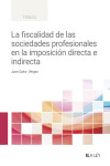 La fiscalidad de las sociedades profesionales en la imposición directa e indirecta | 9788410292239 | Portada