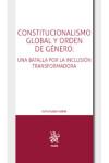 Constitucionalismo global y orden de género: una batalla por la inclusión transformada | 9788410711259 | Portada