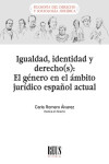 Igualdad, identidad y derecho(s): El género en el ámbito jurídico español actual | 9788429029109 | Portada