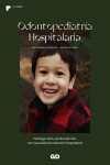 Odontopediatría Hospitalaria. Patología oral y dental del niño, con necesidad de atención hospitalaria | 9788412782356 | Portada