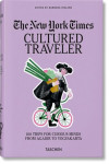 The New York Times. Cultured Traveler. 100 Trips for Curious Minds from Agadir to Yogyakarta | 9783836571739 | Portada