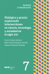 Dialógica y praxis: explorando intersecciones en ciencia, tecnología y sociedad en el siglo XXI | 9788413817972 | Portada