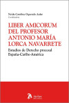 Liber amicorum del Profesor Antonio María Lorca Navarrete. Estudios de derecho procesal España-Caribe-América | 9791387543280 | Portada