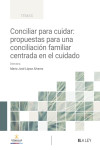 Conciliar para cuidar: propuestas para una conciliación familiar centrada en el cuidado | 9788410292123 | Portada