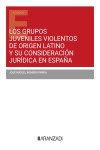 Grupos juveniles violentos de origen latino y su consideración jurídica en España | 9788410788787 | Portada