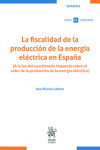 La fiscalidad de la producción de la energía eléctrica en España. (A la luz del cuestionado impuesto sobre el valor de la producción de la energía eléctrica) | 9788410952768 | Portada