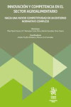 Innovación y competencia en el sector agroalimentario. Hacia una mayor competitividad en un entorno normativo complejo | 9788410712973 | Portada