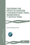 Trastorno por déficit de atención e hiperactividad (TDAH), neurociencia y justicia penal | 9788410707696 | Portada