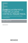 Regulación FATCA Y CRS en la lucha contra el fraude fiscal 2025. Aplicación por las instituciones financieras | 9788410789470 | Portada