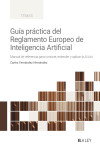 Guía práctica del Reglamento Europeo de Inteligencia Artificial. Manual de referencia para conocer, entender y aplicar la AI Act. | 9788410292482 | Portada