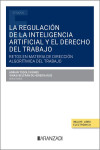 La Regulación de la inteligencia artificial y el derecho del trabajo. Retos en materia de dirección algorítimica del trabajo | 9788410788299 | Portada