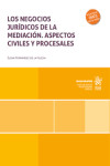 Los negocios jurídicos de la mediación. Aspectos civiles y procesales | 9788410952522 | Portada