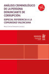 Análisis criminológico de la persona denunciante de corrupción: especial referencia a la Comunidad Valenciana | 9788410952348 | Portada