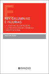 Rey, calumnias e injurias. La libertad de expresión y la protección del símbolo constitucional | 9788410296138 | Portada