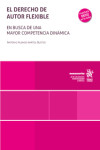 El derecho de autor flexible. En busca de una mayor competencia dinámica | 9788410567986 | Portada