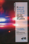 Uso no letal y el no uso de las armas por los agentes de policía | 9788410448551 | Portada