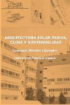 ARQUITECTURA SOLAR PASIVA, CLIMA Y SOSTENIBILIDAD. Conceptos, Métodos y Ejemplos | 9788412928372 | Portada