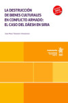 La destrucción de bienes culturales en conflicto armado: el caso del Dáesh en Siria | 9788410562226 | Portada