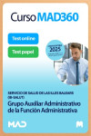 Curso MAD360 (30 días renovable) Grupo Auxiliar Administrativo de la Función Administrativa Servicio de Salud de Las Illes Balears (IB SALUT) + Libros Papel | 9791370280475 | Portada