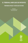 El tribunal unificado de patentes: primeros pasos y retos de futuro | 9788410957817 | Portada