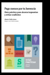 Paga menos por tu herencia. Guía práctica para ahorrar impuestos y evitar conflictos | 9788410539518 | Portada