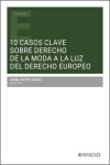 10 casos clave sobre Derecho de la moda a la luz del Derecho Europeo | 9788410855274 | Portada
