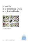 Cuestión de la personalidad jurídica en el derecho islámico 2 Tomos | 9788413699332 | Portada