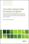 Una visión integral sobre la violencia de género. El sistema procesal y penal español en el marco de las nuevas reformas, la doctrina sobre violencia de género y la última jurisprudencia del Tribunal Constitucional y del Tribunal Supremo | 9788490908587 | Portada