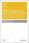 Derecho internacional privado de familia en Cuba. Comentarios a las normas de derecho internacional privado en el código de las familias de la República de Cuba | 9788410855779 | Portada