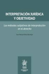 Interpretación jurídica y objetividad. Los métodos subjetivos de interpretación en el derecho | 9791370219215 | Portada