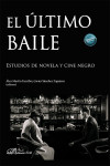 El último baile. Estudios de novela y cine negro | 9791370069254 | Portada