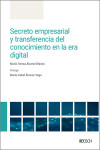 Secreto empresarial y transferencia del conocimiento en la era digital | 9788490908631 | Portada