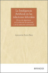 La inteligencia artificial en las relaciones laborales. El uso de algoritmos en la selección de personal y en la extinción contractual | 9788410856875 | Portada