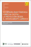 VULNERABILIDAD FEMENINA Y BRECHA DIGITAL: LA PROTECCIÓN DESDE EL ORDENAMIENTO JURÍDICO | 9788410856899 | Portada