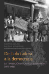 De la dictadura a la democracia. La transición en Castilla-La Mancha (1976-1983) | 9791370330569 | Portada