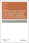 La Eficacia de los MASC: ¿una solución viable o un trámite añadido en los procedimientos? | 9788410857315 | Portada