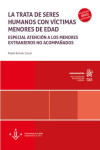 La trata de seres humanos con víctimas menores de edad. Especial atención a los menores extranjeros no acompañados | 9791370107482 | Portada