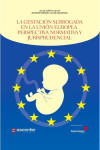 La gestación subrogada en la Unión Europea. Perspectiva normativa y jurisprudencial | 9791399165036 | Portada