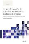 La Transformación de la justicia a través de la Inteligencia Artificial. Análisis comparado mundial y 40 propuestas desruptivas | 9791388078392 | Portada