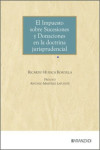 El Impuesto sobre sucesiones y donaciones en la doctrina jurisprudencial | 9788410858381 | Portada