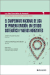 El campeonato nacional de liga de primera división. Un estudio sistemático y nuevos horizontes | 9788410859050 | Portada