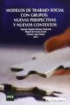 MODELOS DE TRABAJO SOCIAL CON GRUPOS: NUEVAS PERSPECTIVAS Y NUEVOS CONTEXTOS | 9788479913984 | Portada