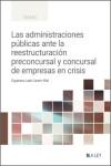 Las administraciones públicas ante la reestructuración preconcursal y concursal de empresas en crisis | 9791388078569 | Portada