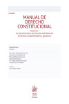 Manual de Derecho Constitucional Volumen I, La Constitución y las fuentes del Derecho Derechos fundamentales y garantías | 9791370593254 | Portada